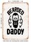 DECORATIVE METAL SIGN - Bearded Daddy - Vintage Rusty Look